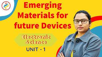 Emerging Materials for future Devices, Graphene | Electronic Science |