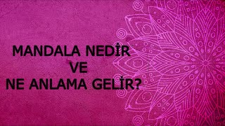 MANDALA NEDİR? RENKLER VE SEMBOLLER NE ANLAMA GELİYOR?