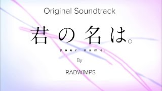 Kimi no Na wa. (Your Name.) Original Soundtrack by『RADWIMPS』