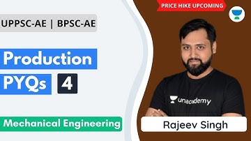 Production PYQs-4 | Mechanical | UPPSC-AE | BPSC-AE | Rajeev Singh