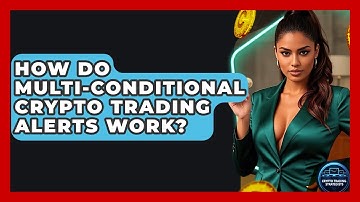 How Do Multi-conditional Crypto Trading Alerts Work? - Crypto Trading Strategists