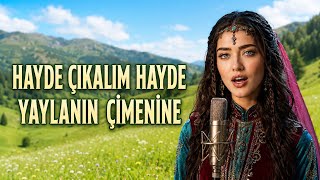Hayde Çıkalım Hayde - Yaylanın Çimenine