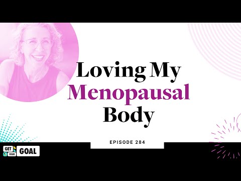 Ep. 284: Loving My Menopausal Body