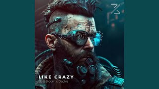 LIKE CRAZY (HARDSTYLE)