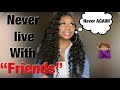 TOXIC “Friends”& Why You Should NEVER Live W/ Them! | STORYTIME PT.1| *w/receipts*