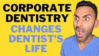 Dentist Joins Corporate Dental Office - Career Changes Forever