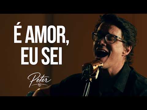 É Amor, Eu Sei