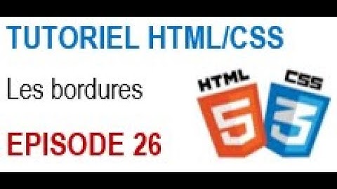 HTML CSS - Episode 26 : Les bordures