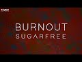 Sugarfree - Burnout (Official Lyric Video)