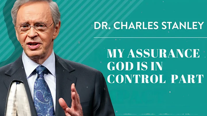 My Assurance God is in Control  Part   - Charles Stanley 2025