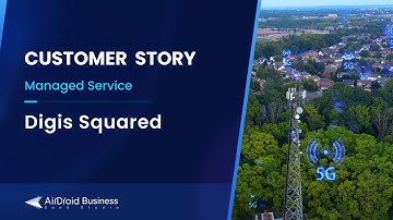 Digi Squared Streamlines Remote Control for Mobile Devices with AirDroid Business -  Case Study