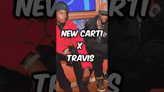 NEW CARTI X TRAVIS SCOTT #playboicarti #rap #music #travisscott