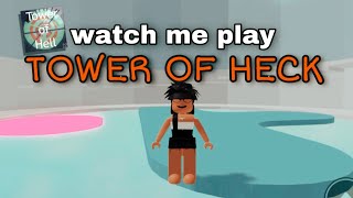WATCH ME PLAY TOWER OF HECK 😼  (roblox)