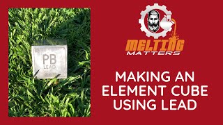 Making an element cube using lead
