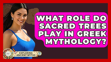 What Role Do Sacred Trees Play In Greek Mythology? - Exploring Ancient Myths