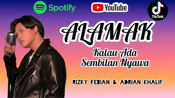 ALAMAK | KALAU ADA SEMBILAN NYAWA | Rizky Febian & Adrian Khalif | Lirik | Lagu Trending