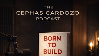 Born to Build | The Thinking Behind the Book - 17 Part Series | Cephas Cardozo
