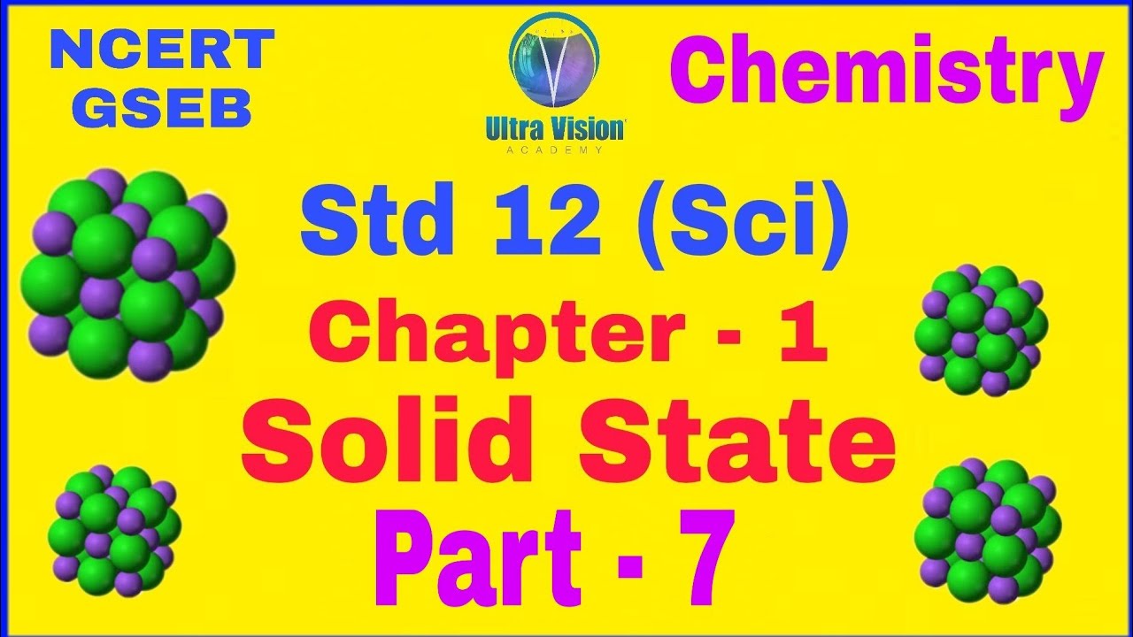 Solid State | Std 12 Science | Eng Med |Chemistry |PART - 7|GSEB|NCERT ...