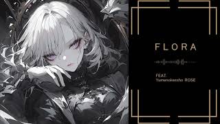 FLORA feat. 夢ノ結唱 ROSE