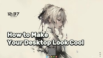 How to Make Your Desktop Look Cool in 5 Minutes (2025)