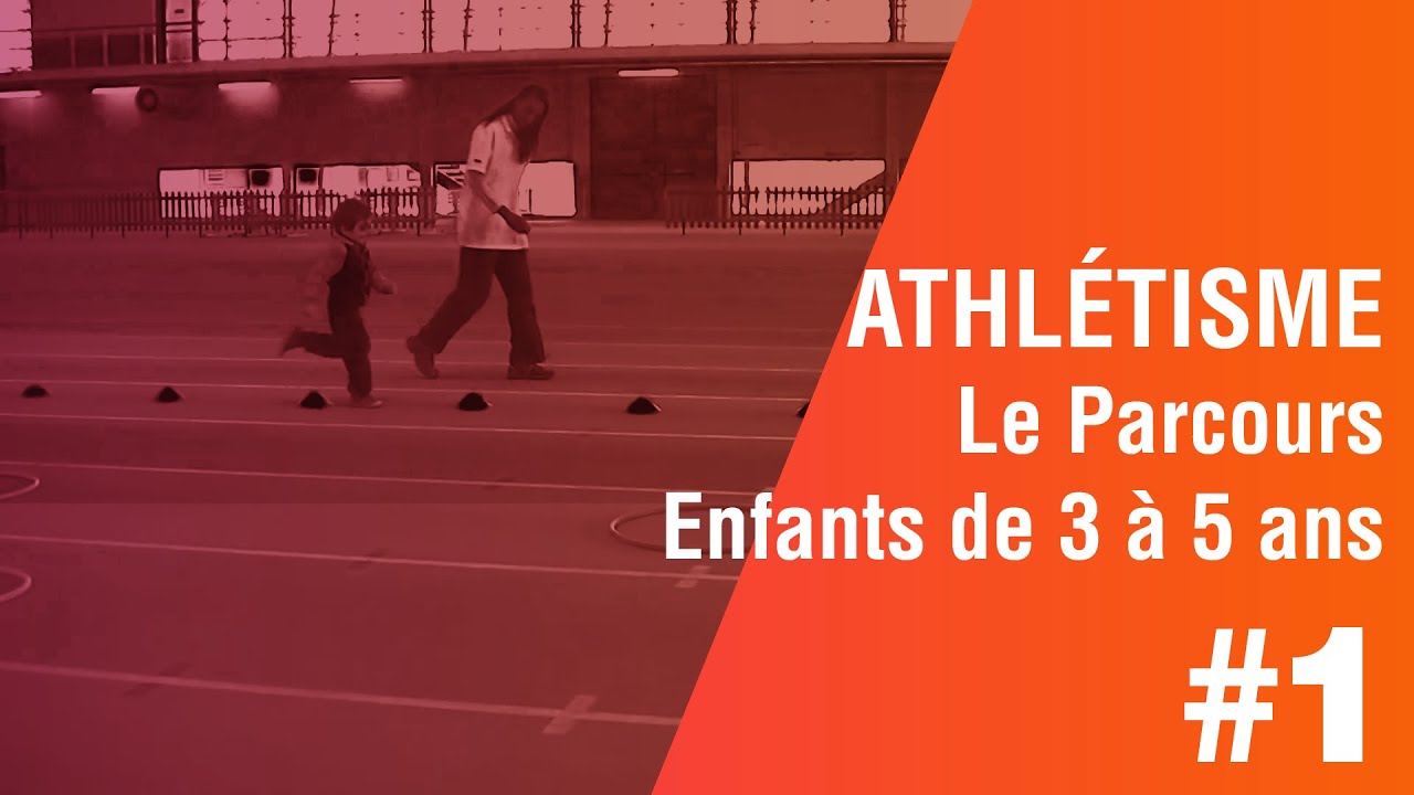 Enfants de 3 à 5 ans, exercices d'athlétisme: 1 ère Partie, le PARCOURS