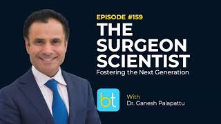 The Surgeon Scientist: Fostering the Next Generation w/ Dr. Ganesh Palapattu | Urology Ep. 159