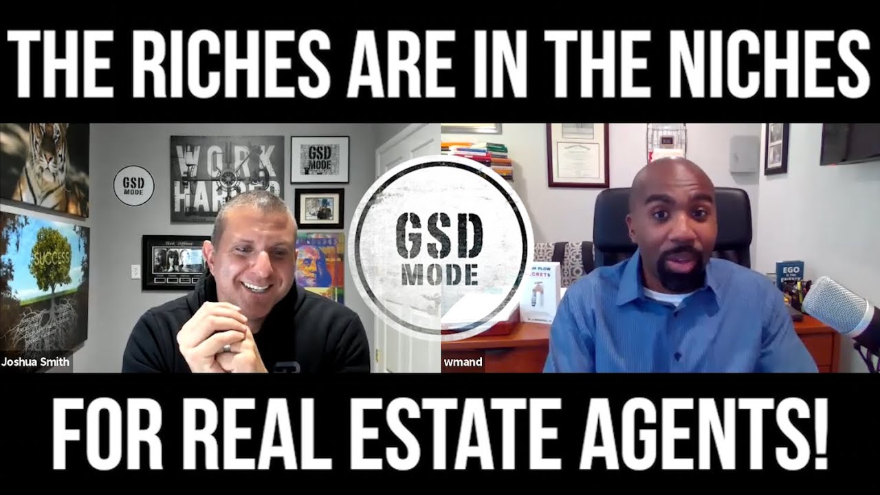 The Riches Are In The Niches For Real Estate Agents! [WILLIE MANDRELL GSD MODE PODCAST INTERVIEW]