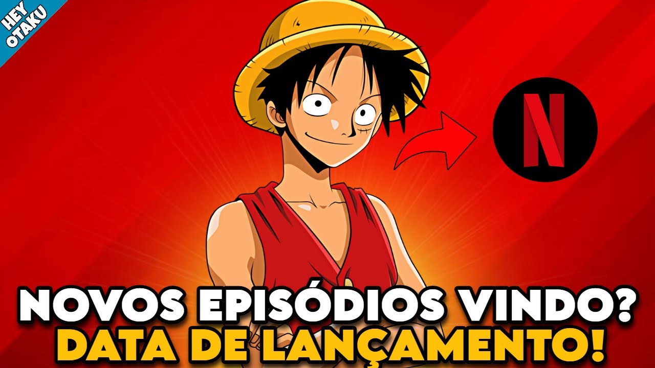 TÁ TUDO PRONTO! CONFIRMADO LANÇAMENTO DE NOVOS EPISÓDIOS DE ONE PIECE DUBLADO NA NETFLIX!