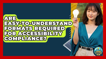 Are Easy-to-Understand Formats Required for Accessibility Compliance? - Your Utilities Hub