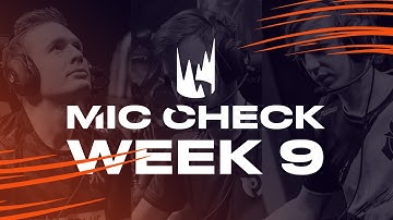 LEC Mic Check: Week 9 | Spring Split 2019