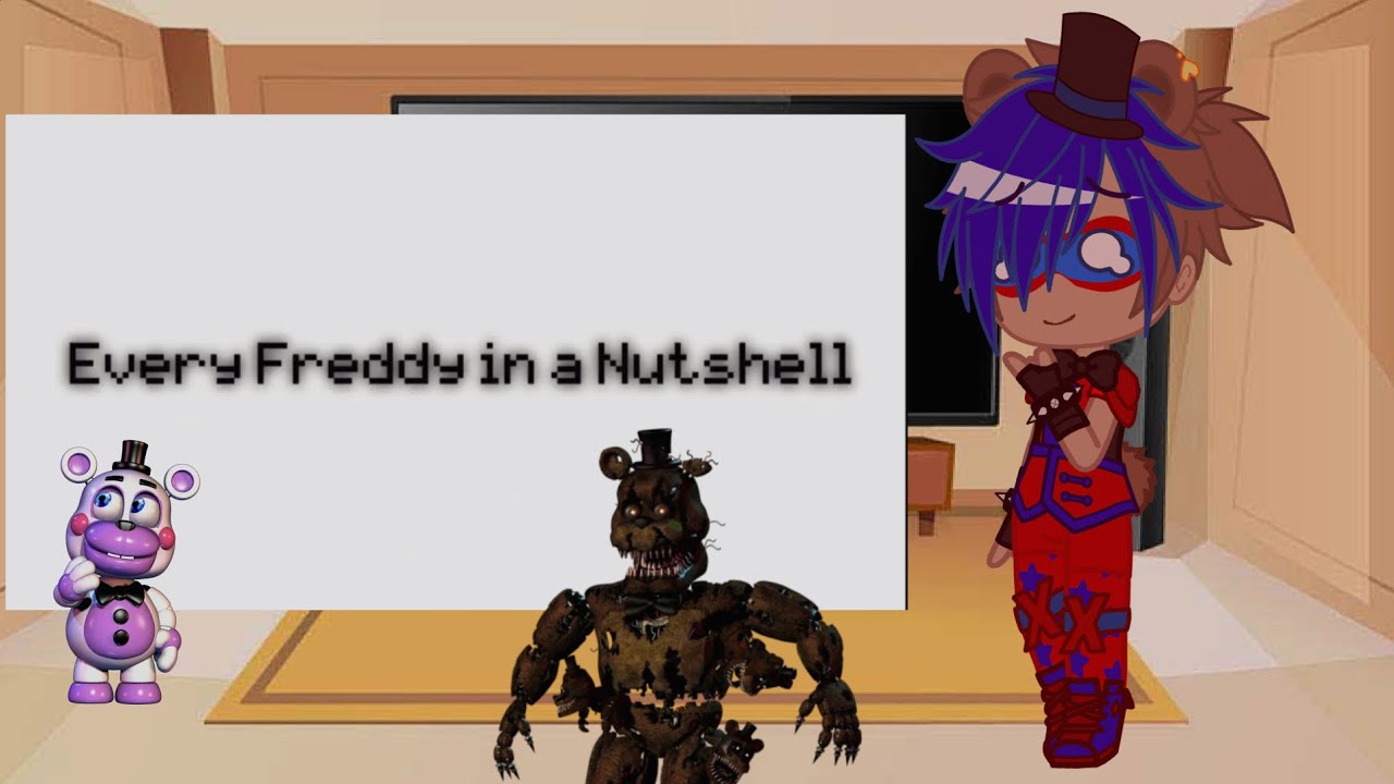 Fnaf Security Breach +Gregory reacts to “Every Freddy in a Nutshell ...
