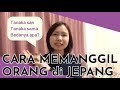 Cara panggil orang di Jepang (Belajar bahasa Jepang)