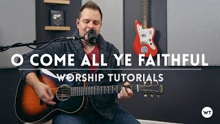 O Come All Ye Faithful - with free chord charts (acoustic one-take) chords