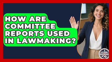 How Are Committee Reports Used In Lawmaking? - Inside the Legislative Branch
