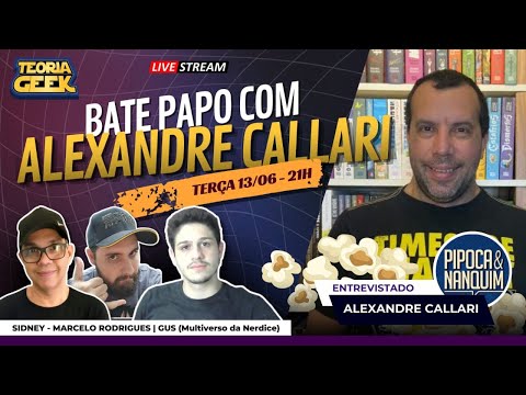 Bate Papo com Alexandre Callari do Pipoca & Nanquim