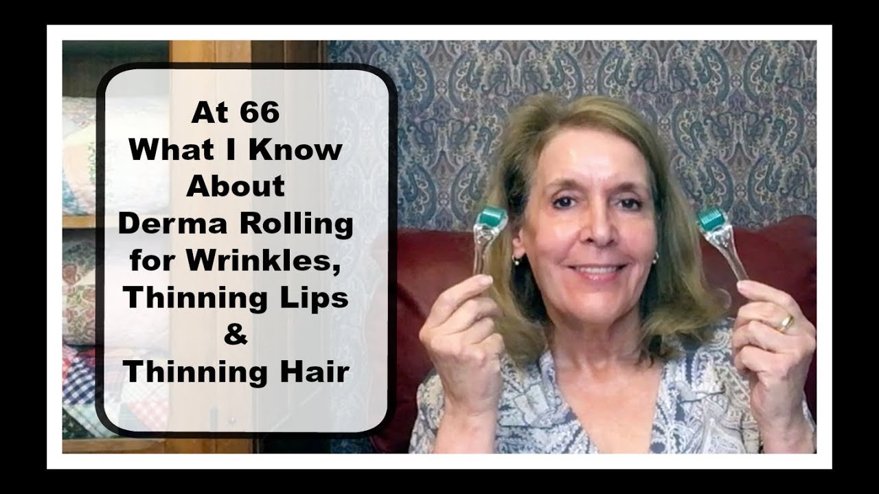 В 66 лет — Демонстрация — Дермароллинг от морщин, губ и волос — Что я знаю
