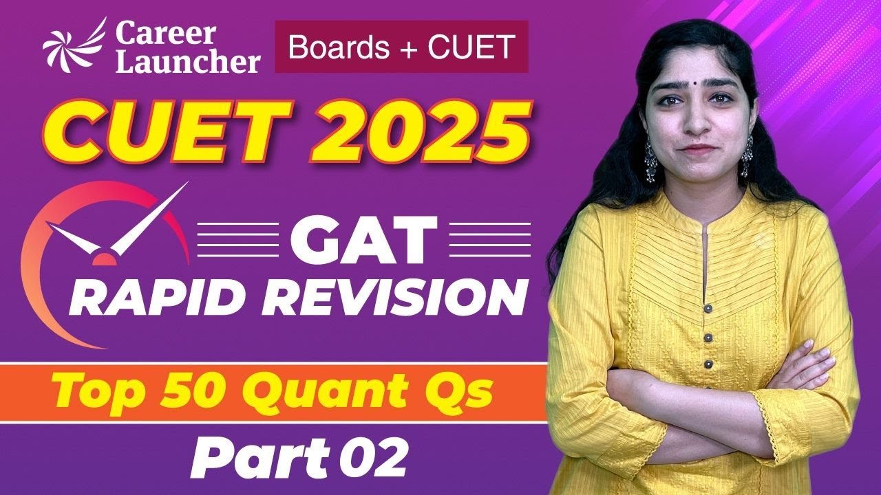 CUET GAT 2025 | Quant | Top 50 Most Important Questions | Part 02 ...