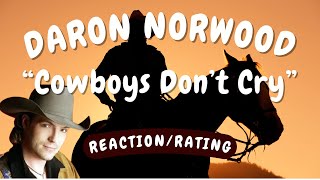 Daron Norwood -- Cowboys Don't Cry  [REACTION/RATING]