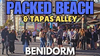 Benidorm - PACKED Levante Beach & Tapas Alley Busier than EVER!