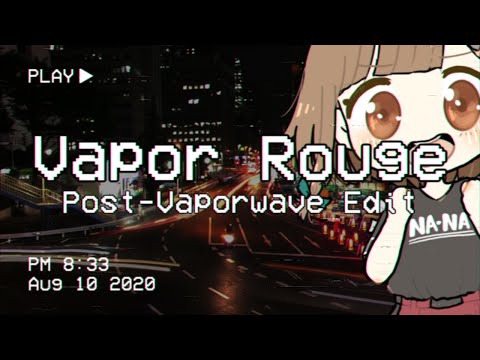 【 Vaporwave 】 七草くりむ - Vapor Rouge ( Post-Vaporwave Edit ) 【 8/13 #Musicvket 1 無料配布 】