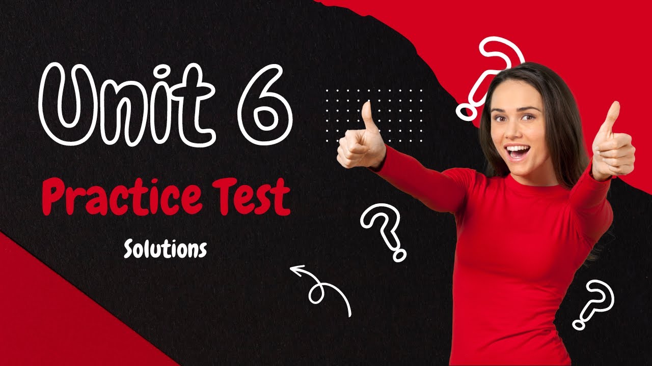 Unit 6 Practice Test Solutions - YouTube