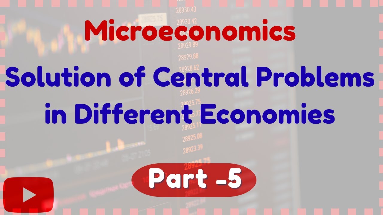 Solution of Central Problems of the Economies I Microeconomics I Part 5