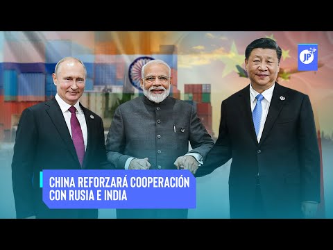 Últimas Noticias | China manifiesta su disposición a reforzar la cooperación con Rusia y la India