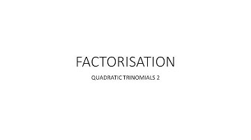 Factorising Quadratic Trinomials 2