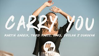 Martin Garrix &amp; Third ≡ Party - Carry You (Lyrics) feat. Oaks &amp; Declan J. Donovan