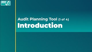 ASC Audit Planning Tool: Introduction (video 1 of 4)