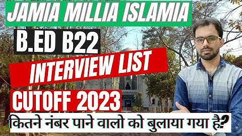 JMI B.Ed B22 interview LIST 2023