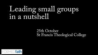 Leading small groups...in a nutshell