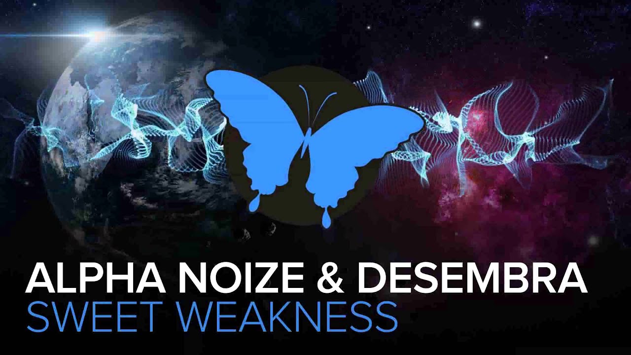 Alpha Noize & Desembra - Sweet Weakness [FREE] [Raving Badger Records]