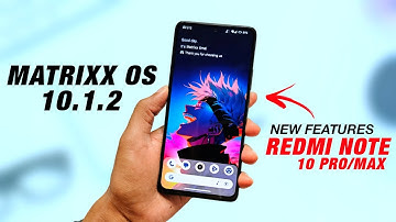 Matrixx OS 10.1.2 Official For Redmi Note 10 Pro/Max | Android 14 QPR1 | Face Unlock & More